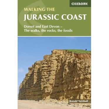 Walking the Jurassic Coast : Dorset and East Devon - The walks, the rocks, the fossils