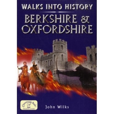 Walks into History: Berkshire and Oxfordshire