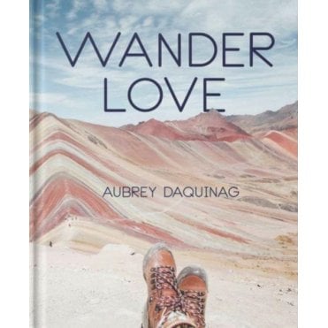 Wander Love : Lessons, Tips and Inspiration from a Solo Traveller