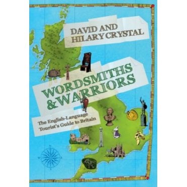 Wordsmiths and Warriors : The English-Language Tourist's Guide to Britain