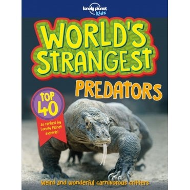 World's Strangest Predators (Lonely Planet Kids)